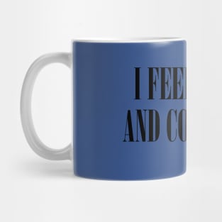 I Feel Stupid and Contagious Mug